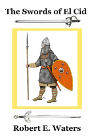 The Swords of El Cid by Robert E Waters, 9781945430138