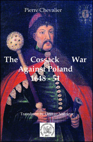 The Cossack War Against Poland 1648-51 by Pierre Chevalier, 9781945430190