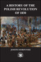 The 1830 Revolution in Poland by Joseph Hordynski, 9781945430329