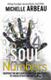 Soul Numbers (Decipher the Messages from Your Inner Self to Successfully Navigate Life) by Michelle Arbeau, 9781497660984