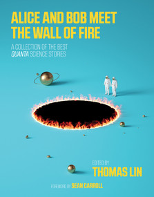 Alice and Bob Meet the Wall of Fire (The Biggest Ideas in Science from Quanta) by Thomas Lin, Sean Carroll, 9780262536349