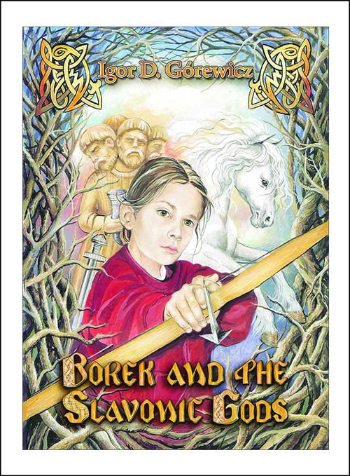Borek and the Slavonic Gods by Igor Gorewicz, 9781945430640