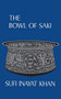 The Bowl of Saki by Inayat Khan, 9781684422838