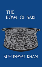The Bowl of Saki - 9780900217128 by Inayat Khan, 9780900217128