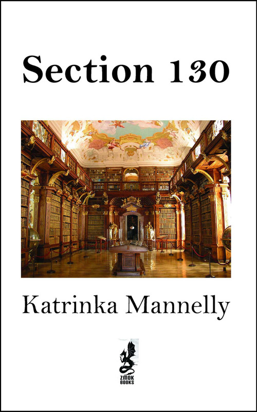 Section 130 by Katrinka Mannelly, 9781945430763