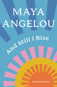 And Still I Rise (A Book of Poems) by Maya Angelou, 9780394502526