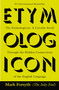 The Etymologicon (A Circular Stroll Through the Hidden Connections of the English Language) by Mark Forsyth, 9780425260791