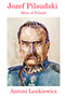 Jozef Pilsudski (Hero of Poland) by Antoni Lenkiewicz, 9781945430848