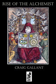 Rise of the Alchemist by Craig Gallant, 9781945430879