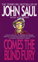 Comes the Blind Fury (A Novel) by John Saul, 9780440114758