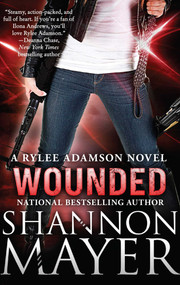 Wounded (A Rylee Adamson Novel, Book 8) by Shannon Mayer, 9781945863028
