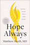 Hope Always (How to Be a Force for Life in a Culture of Suicide) by Matthew Sleeth, 9781496450012