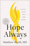Hope Always (How to Be a Force for Life in a Culture of Suicide) by Matthew Sleeth, 9781496450012