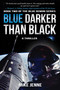 Blue Darker Than Black (A Thriller) - 9781945863271 by Mike Jenne, 9781945863271