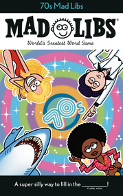 70s Mad Libs (World's Greatest Word Game) by Dan Alleva, Mad Libs, 9780593224113