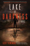 Lake of Darkness (A Novel) by Scott Kenemore, 9781945863509