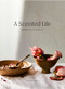 A Scented Life (Wellbeing and essential oils) by Pat Princi-Jones, 9781743795958