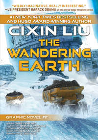 The Wandering Earth (Cixin Liu Graphic Novels #2) by Cixin Liu, Christophe Bec, Stefano Raffaele, S. Qiouyi Lu, 9781945863653
