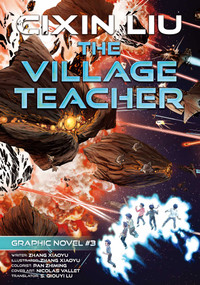 The Village Teacher (Cixin Liu Graphic Novels #3) by Cixin Liu, Zhang Xiaoyu, 9781945863691