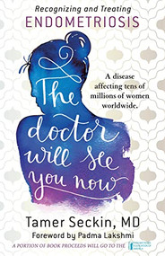 The Doctor Will See You Now (Recognizing and Treating Endometriosis) by Tamer Seckin, MD, 9781681620602