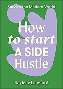 How to Start a Side Hustle by Kaylene Langford, 9781743796726