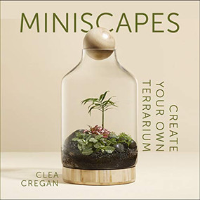 Miniscapes (Create your own terrarium) - 9781743796863 by Clea Cregan, 9781743796863