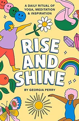 Rise and Shine (A Daily Ritual of Yoga, Meditation and Inspiration) (Miniature Edition) by Georgia Perry, 9781743796894