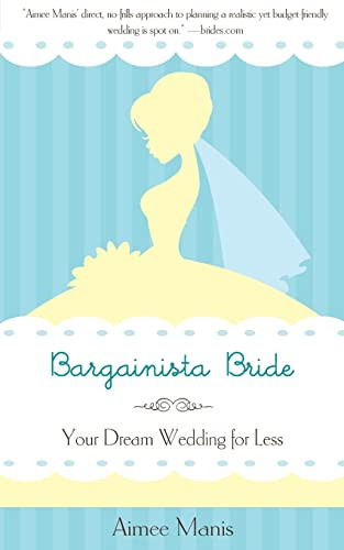 Bargainista Bride (Your Dream Wedding for Less) - 9781596528338 by Aimee Manis, 9781596528338