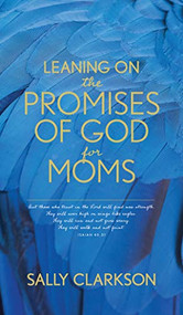 Leaning on the Promises of God for Moms by Sally Clarkson, 9781496450951