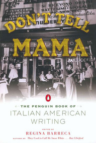 Don't Tell Mama! (The Penguin Book of Italian American Writing) by Various, Regina Barreca, 9780142002476