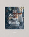 52 Weeks of Socks (Beautiful patterns for year-round knitting) by Laine, 9781743797563