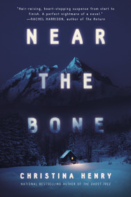 Near the Bone by Christina Henry, 9780593199763
