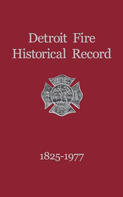 Detroit Fire Historical Record 1825-1977 - 9781681621913 by Turner Publishing, 9781681621913