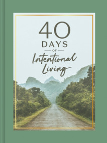 40 Days of Intentional Living (Cultivate Faith Through Devotions, Journaling, and Prayer) by Ink & Willow, 9780593231777