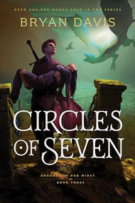 Circles of Seven by Bryan Davis, 9781496451699