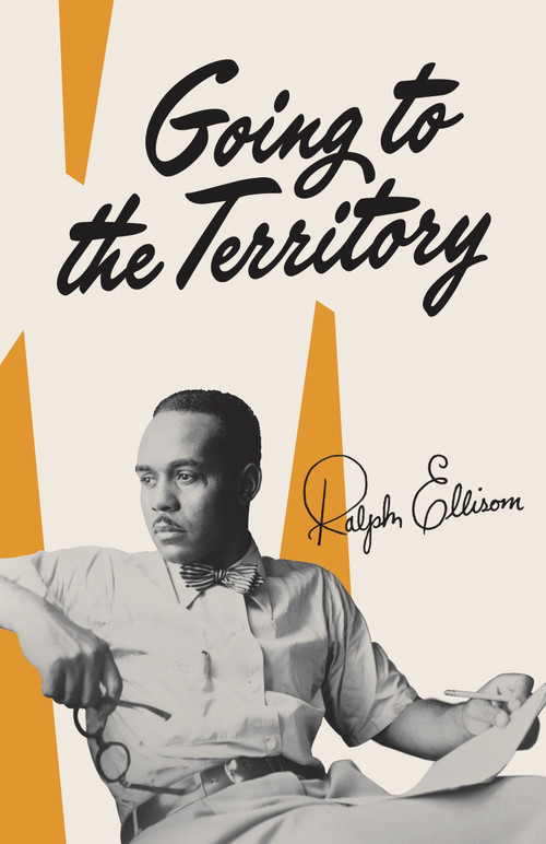 Going to the Territory by Ralph Ellison, 9780679760016
