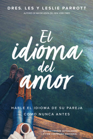 El idioma del amor (Hable el idioma de su pareja como nunca antes) (Spanish Edition) by Les Parrott, Leslie Parrott, 9781496452702