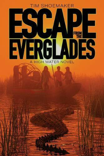 Escape from the Everglades by Tim Shoemaker, 9781646070268