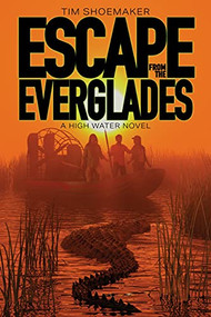 Escape from the Everglades by Tim Shoemaker, 9781646070268