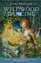 Wildwood Dancing by Juliet Marillier, 9780375844744
