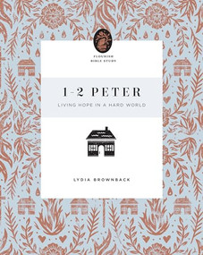 1-2 Peter (Living Hope in a Hard World) by Lydia Brownback, 9781433566691