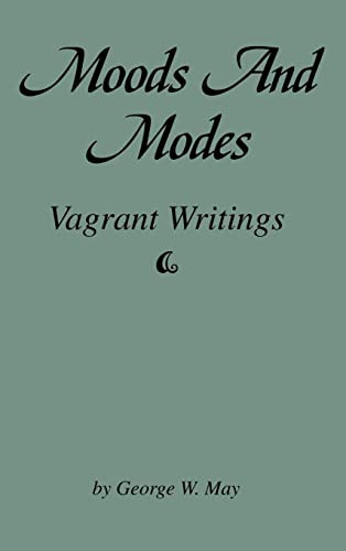 Moods and Modes (Vagrant Writings) - 9781681622934 by George W. May, 9781681622934