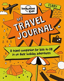 Lonely Planet Kids My Travel Journal by Nicola Baxter, Andy Mansfield, 9781760341008
