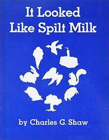 It Looked Like Spilt Milk - 9780064431590 by Charles G. Shaw, Charles G. Shaw, 9780064431590