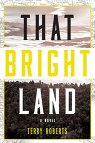 That Bright Land by Terry Roberts, 9781630269760