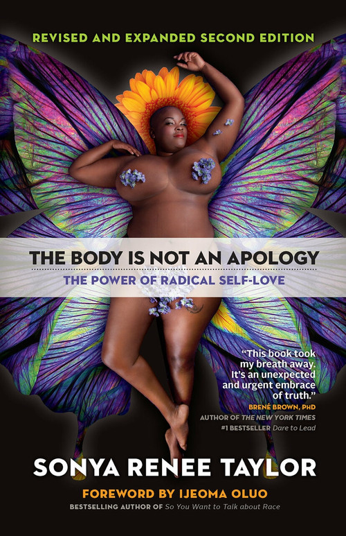 The Body Is Not an Apology, Second Edition (The Power of Radical Self-Love) by Sonya Renee Taylor, Ijeoma Oluo, 9781523090990