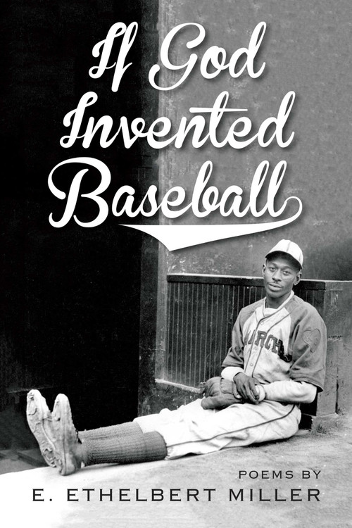 If God Invented Baseball (Poems) by E. Ethelbert Miller, 9781947951006