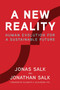 A New Reality (Human Evolution for a Sustainable Future) by Jonas Salk, Jonathan Salk, David Dewane, Elizabeth H Blackburn, 9781947951044