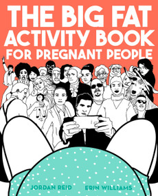 The Big Fat Activity Book for Pregnant People by Jordan Reid, Erin Williams, 9780735213685