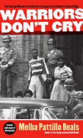 Warriors Don't Cry by Melba Pattillo Beals, 9781416948827